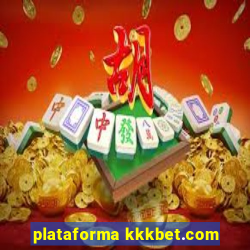 plataforma kkkbet.com